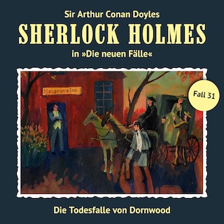 Sherlock Holmes, Die neuen Fälle, Fall 31: Die Todesfalle von Dornwood als Hörbuch