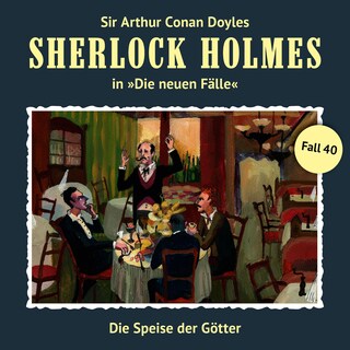Sherlock Holmes, Die neuen Fälle, Fall 40: Die Speise der Götter als Hörbuch