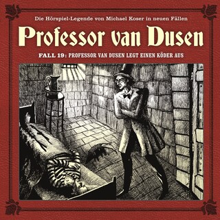 Professor van Dusen, Die neuen Fälle, Fall 19: Professor van Dusen legt einen Köder aus als Hörbuch