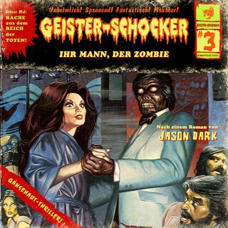 Geister-Schocker, Folge 3: Ihr Mann, der Zombie als Hörbuch
