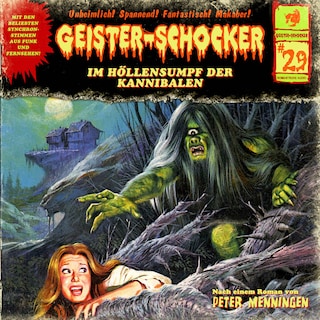 Geister-Schocker, Folge 29: Im Höllensumpf der Kannibalen / Das Ultimatum als Hörbuch