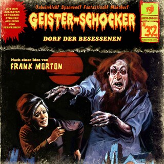 Geister-Schocker, Folge 32: Dorf der Besessenen als Hörbuch