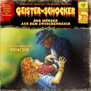 Geister-Schocker, Folge 39: Der Mörder aus dem Zwischenreich als Hörbuch