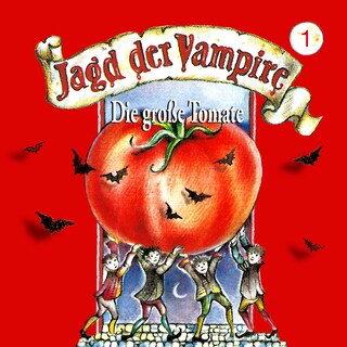 Jagd der Vampire, Folge 1: Die große Tomate als Hörbuch