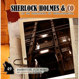Sherlock Holmes & Co, Folge 49: Fahrstuhl zum Mord als Hörbuch