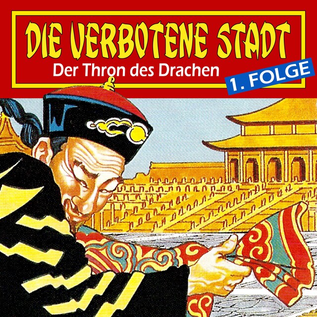 Book cover for Die verbotene Stadt, Folge 1: Der Thron des Drachen