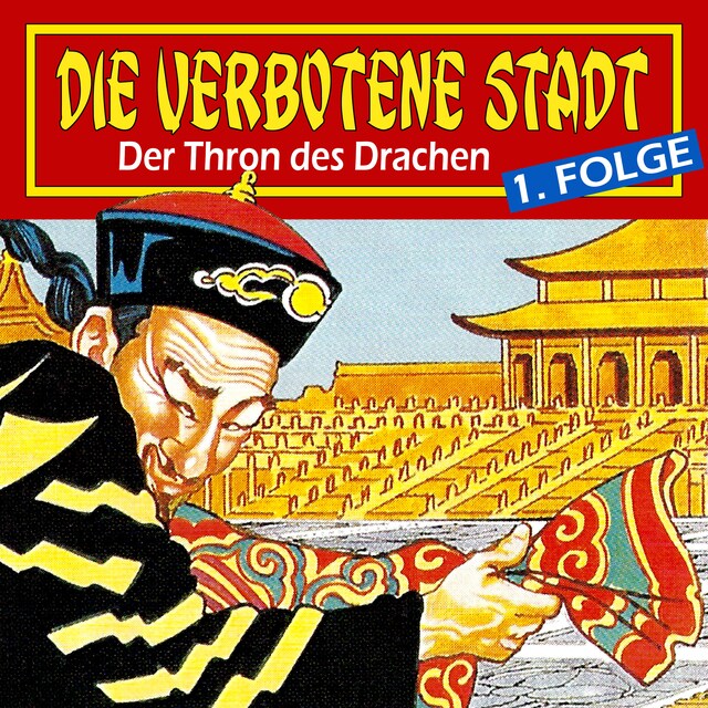 Buchcover für Die verbotene Stadt, Folge 1: Der Thron des Drachen