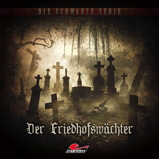 Die schwarze Serie, Folge 13: Der Friedhofswächter als Hörbuch