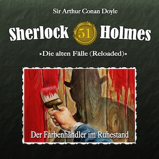 Sherlock Holmes, Die alten Fälle (Reloaded), Fall 51: Der Farbenhändler im Ruhestand als Hörbuch