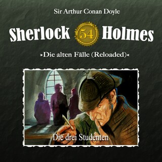 Sherlock Holmes, Die alten Fälle (Reloaded), Fall 54: Die drei Studenten als Hörbuch