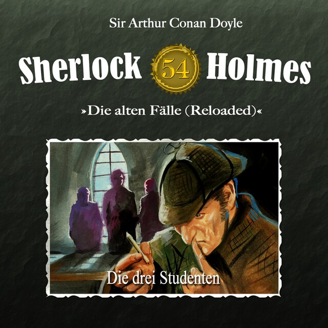Book cover for Sherlock Holmes, Die alten Fälle (Reloaded), Fall 54: Die drei Studenten