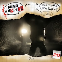 MindNapping, Folge 20: Und es ward tiefe Nacht