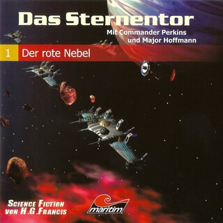 Das Sternentor - Mit Commander Perkins und Major Hoffmann, Folge 1: Der rote Nebel als Hörbuch