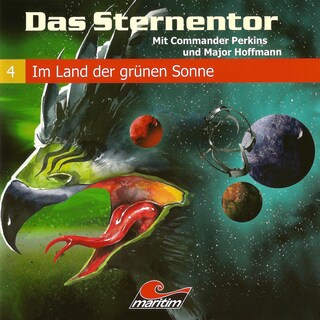 Das Sternentor - Mit Commander Perkins und Major Hoffmann, Folge 4: Im Land der grünen Sonne als Hörbuch
