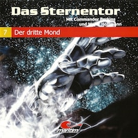 Das Sternentor - Mit Commander Perkins und Major Hoffmann, Folge 7: Der dritte Mond