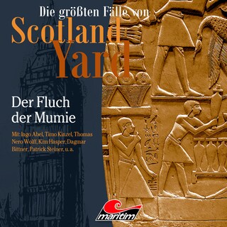 Die größten Fälle von Scotland Yard, Folge 40: Der Fluch der Mumie als Hörbuch