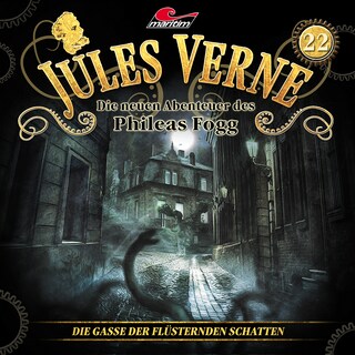 Jules Verne, Die neuen Abenteuer des Phileas Fogg, Folge 22: Die Gasse der flüsternden Schatten als Hörbuch