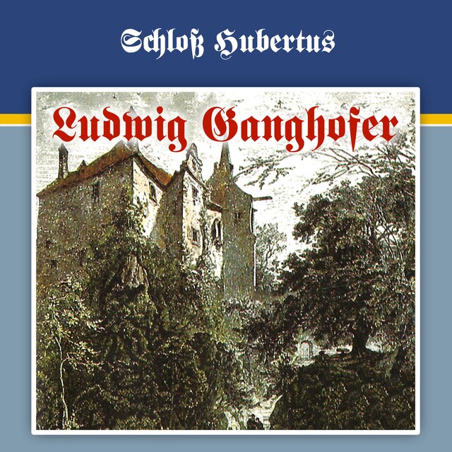 Kirjankansi teokselle Ludwig Ganghofer, Folge 1: Schloß Hubertus
