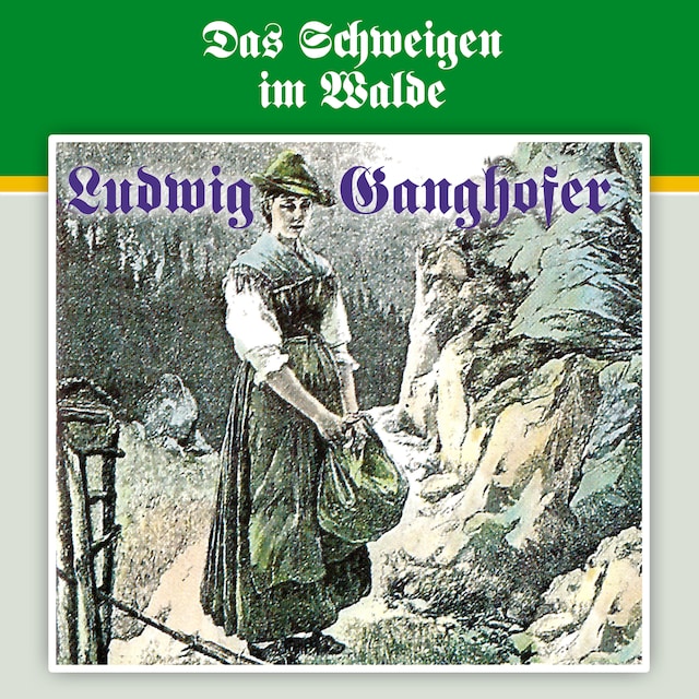 Book cover for Ludwig Ganghofer, Folge 3: Das Schweigen im Walde
