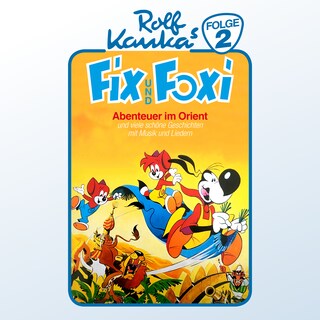 Fix und Foxi, Folge 2: Abenteuer im Orient als Hörbuch