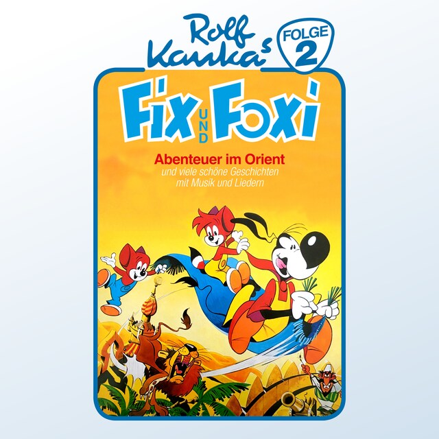 Copertina del libro per Fix und Foxi, Folge 2: Abenteuer im Orient