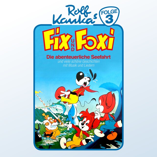 Buchcover für Fix und Foxi, Folge 3: Die abenteuerliche Seefahrt