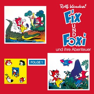 Fix und Foxi, Folge 1: Fix und Foxi und ihre Abenteuer als Hörbuch