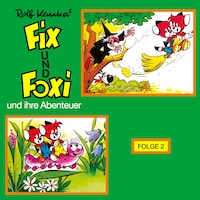 Fix und Foxi, Fix und Foxi und ihre Abenteuer, Folge 2