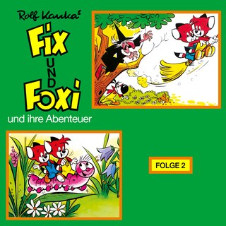 Fix und Foxi, Fix und Foxi und ihre Abenteuer, Folge 2 als Hörbuch