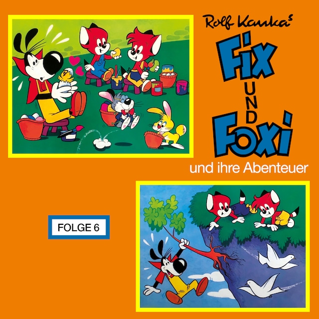 Copertina del libro per Fix und Foxi, Fix und Foxi und ihre Abenteuer, Folge 6