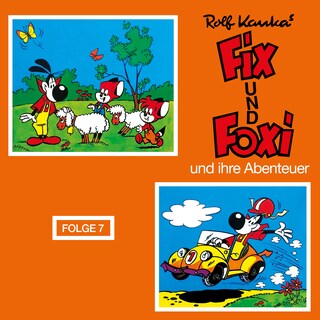 Fix und Foxi, Fix und Foxi und ihre Abenteuer, Folge 7 als Hörbuch