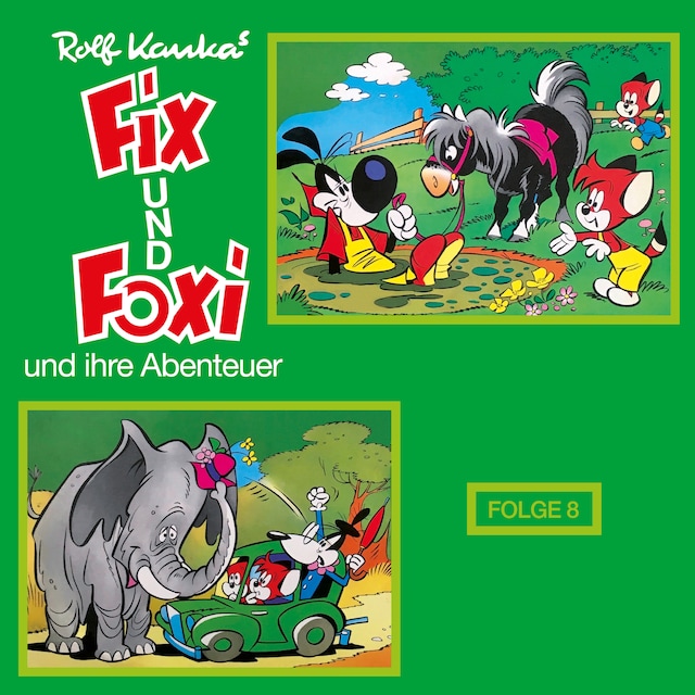 Kirjankansi teokselle Fix und Foxi, Fix und Foxi und ihre Abenteuer, Folge 8