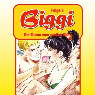 Biggi, Folge 3: Der Traum vom großen Glück als Hörbuch