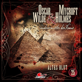 Oscar Wilde & Mycroft Holmes, Sonderermittler der Krone, Folge 25: Altes Blut als Hörbuch
