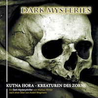 Dark Mysteries, Folge 6: Kutna Hora - Kreaturen des Zorns