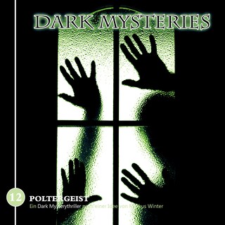 Dark Mysteries, Folge 12: Poltergeist als Hörbuch