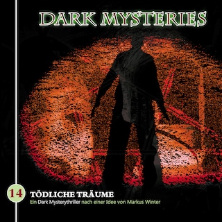 Dark Mysteries, Folge 14: Tödliche Träume als Hörbuch