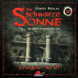 Die schwarze Sonne, Folge 20: Gefangener No. 07 als Hörbuch