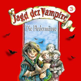 Jagd der Vampire, Folge 3: Die Fledermäuse als Hörbuch
