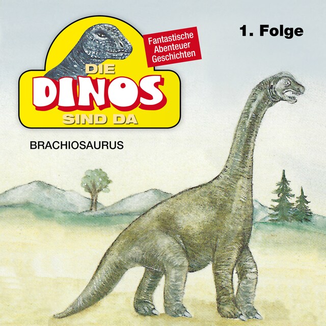 Book cover for Die Dinos sind da, Folge 1: Brachiosaurus