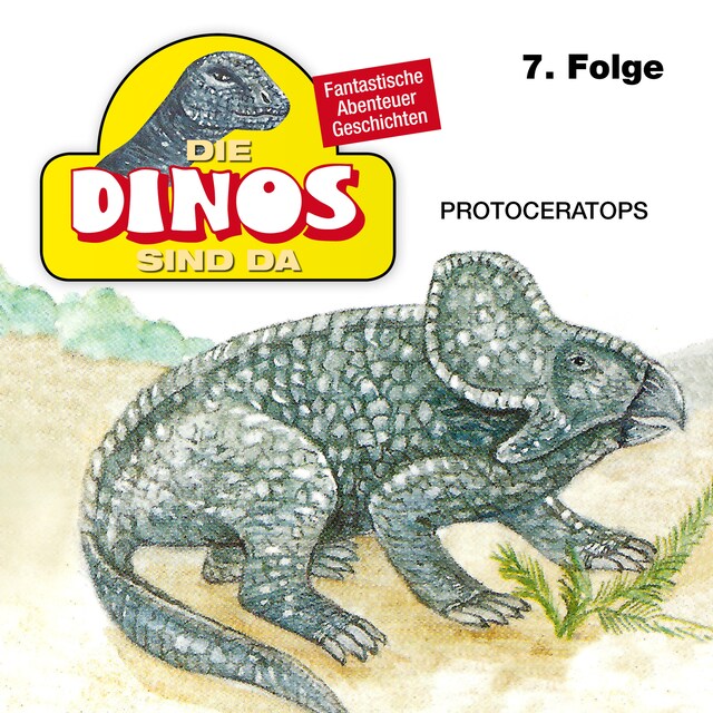 Bokomslag för Die Dinos sind da, Folge 7: Protoceratops