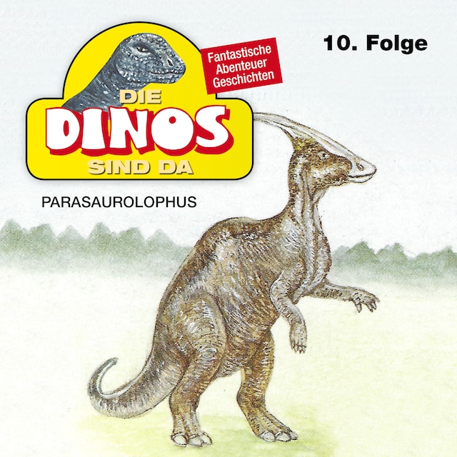 Kirjankansi teokselle Die Dinos sind da, Folge 10: Parasaurolophus
