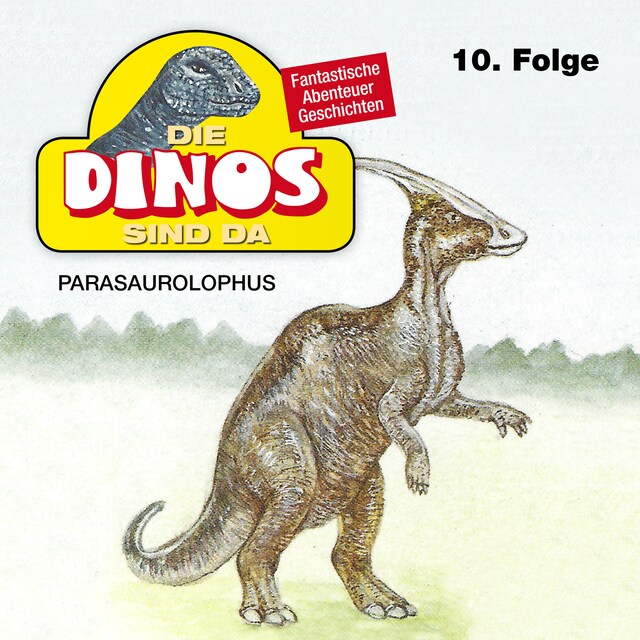 Kirjankansi teokselle Die Dinos sind da, Folge 10: Parasaurolophus