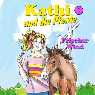 Kathi und die Pferde, Folge 1: Frischer Wind als Hörbuch
