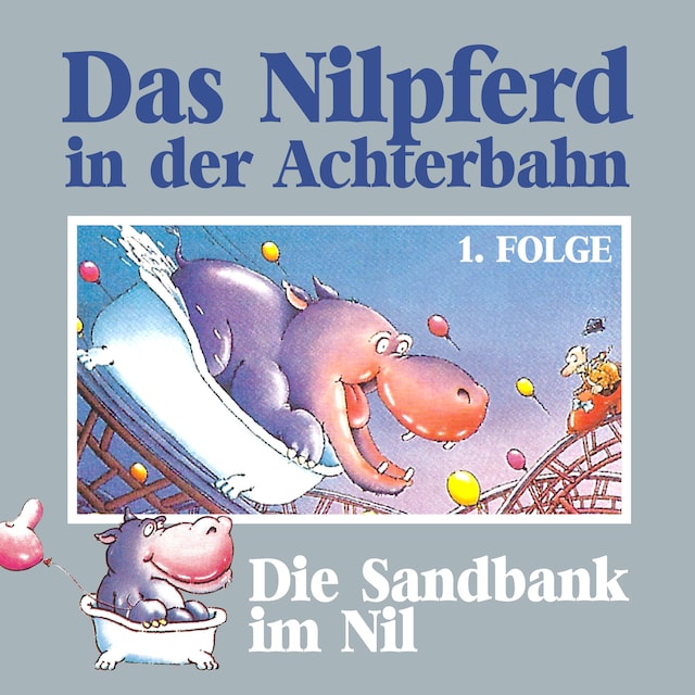 Portada de libro para Das Nilpferd in der Achterbahn, Folge 1: Die Sandbank im Nil