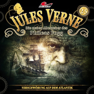 Jules Verne, Die neuen Abenteuer des Phileas Fogg, Folge 23: Verschwörung auf dem Atlantik als Hörbuch