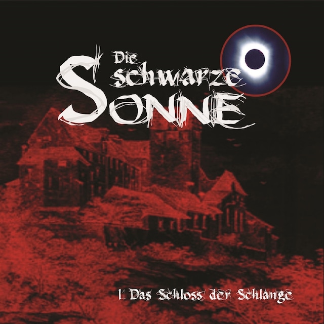 Boekomslag van Die schwarze Sonne, Folge 1: Das Schloss der Schlange