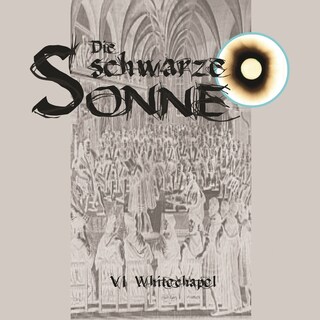 Die schwarze Sonne, Folge 6: Whitechapel als Hörbuch