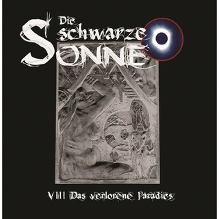 Die schwarze Sonne, Folge 8: Das verlorene Paradies als Hörbuch