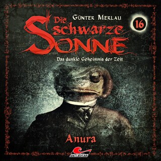Die schwarze Sonne, Folge 16: Anura als Hörbuch